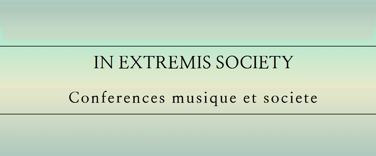 In Extremis Society - Conférences sur la musique et la société